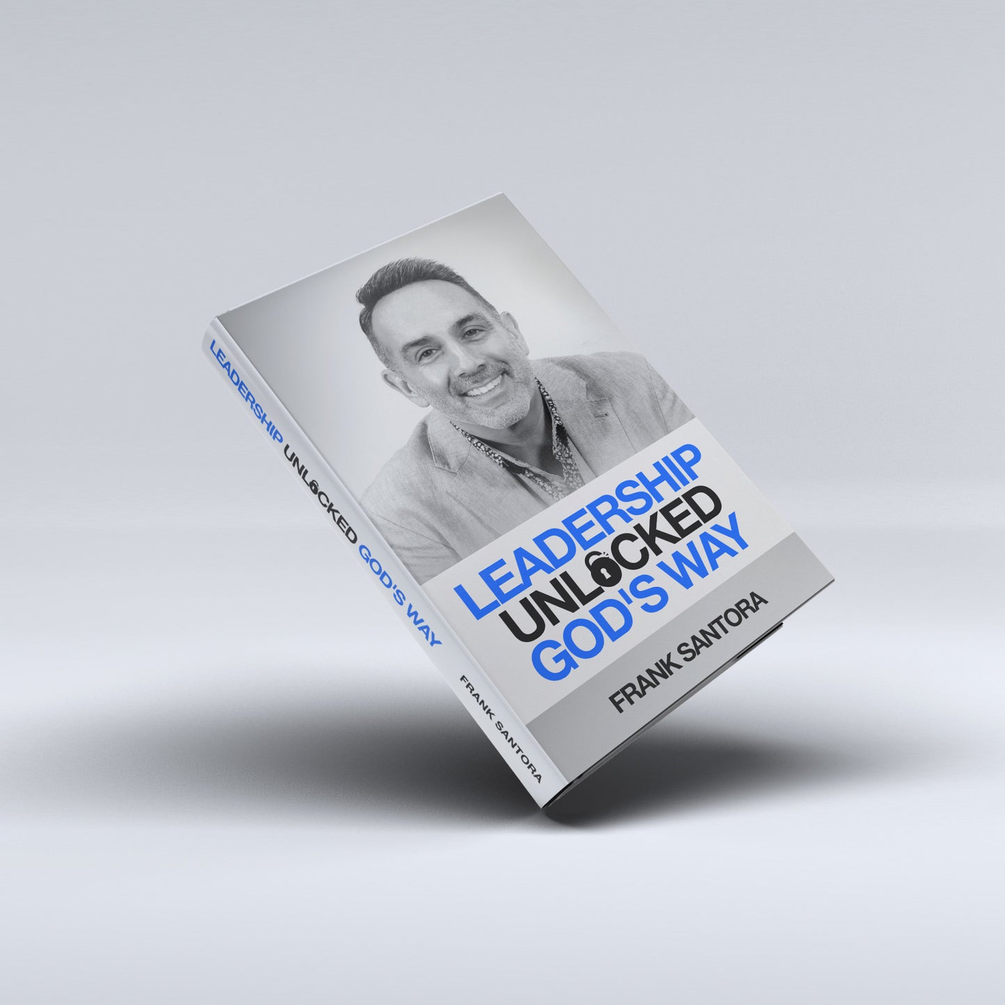 Leadership Unlocked God's Way