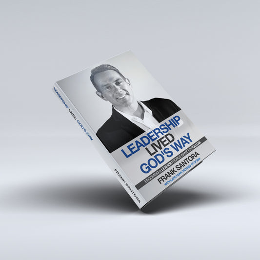 Leadership Lived God's Way: Becoming a Leader People Want to Follow