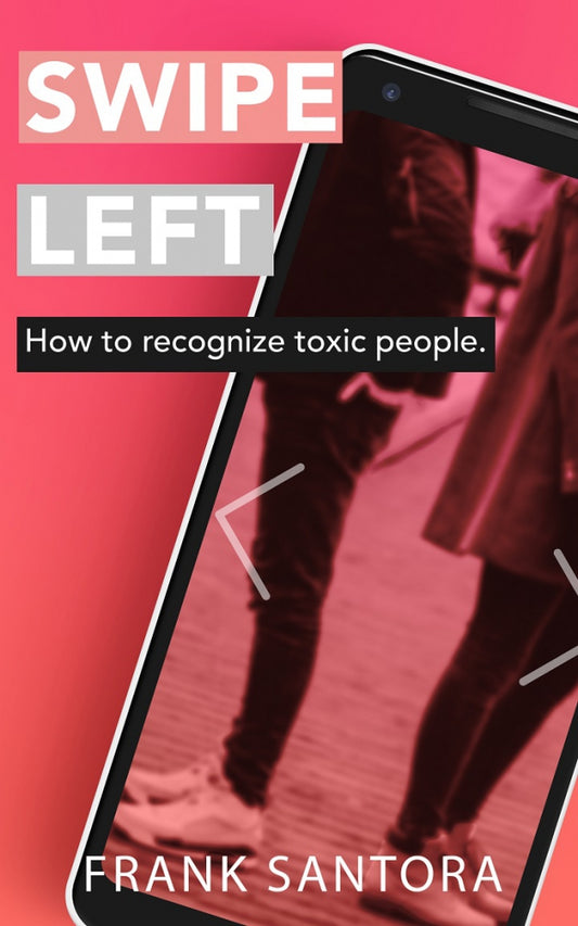 Swipe Left: Recognize Toxic People Book